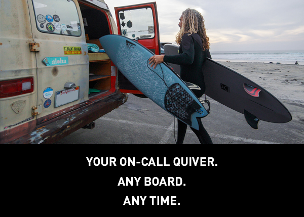 Your on-call quiver. Any board. Any time.